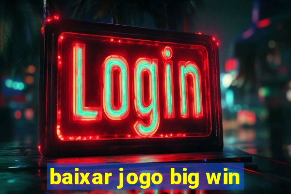 baixar jogo big win